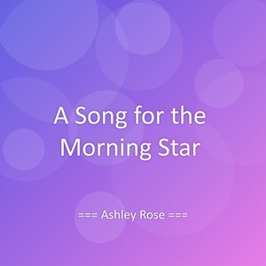 A Song for the Morning Star