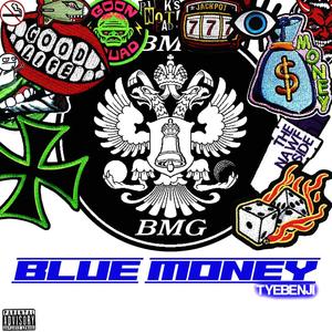 BLUE MONEY (Explicit)