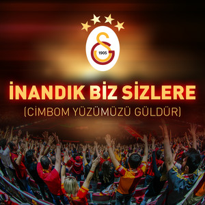 İnandık Biz Sizlere (Cimbom Yüzümüzü Güldür)