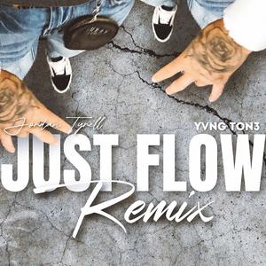 Just Flow (feat. Yvng Ton3) [Remix] [Explicit]