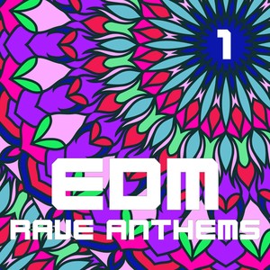 EDM Rave Anthems, Vol. 1