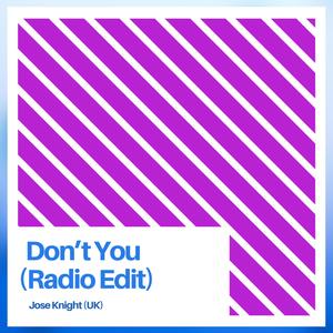 Don't You (Radio Edit)