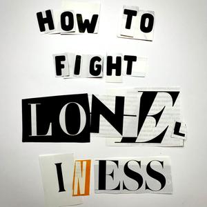 How To Fight Loneliness
