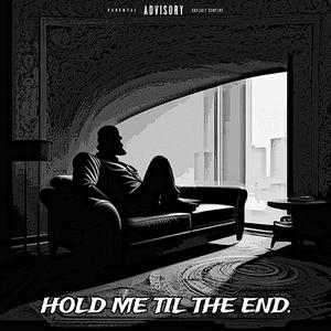 HOLD ME TIL THE END. (Explicit)