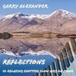 RELFECTIONS (SCOTTISH SLOW AIRS ON THE PIANO)