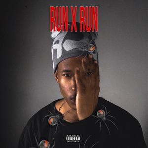 RUN X RUN (Explicit)