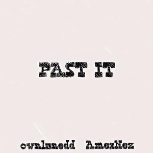 Past it (feat. AmexNez) [Explicit]