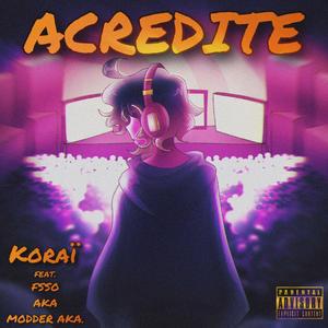 Acredite (feat. Modder Aka., Fsso & AKA) (Explicit)