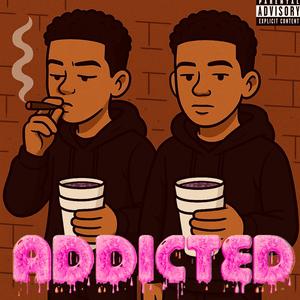 Addicted (feat. Gwp’n Tron) (Explicit)