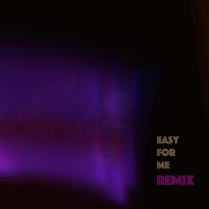 Easy for Me (Remix)