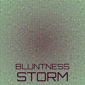 Bluntness Storm