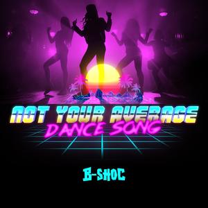 Not Your Average Dance Song