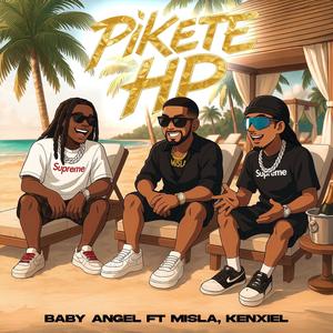 Pikete HP (feat. Misla & Kenxiel) (Explicit)