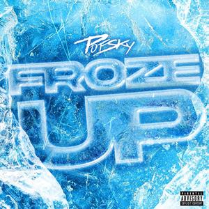 FROZE UP (Explicit)