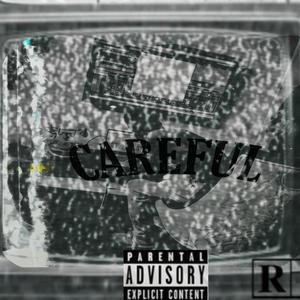 CAREFUL (Explicit)