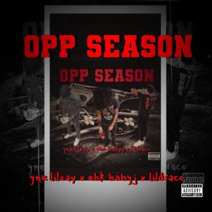 OPP SEASON (feat. EBKBABYJ & Lil Draco) (Explicit)