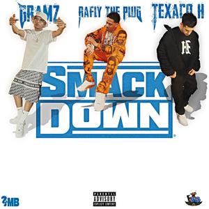 SMACKDOWN (feat. Ralfy the plug & Texaco H) (Explicit)