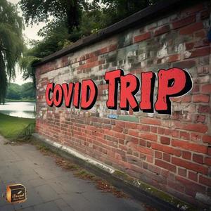 Covid Trip (feat. The Bread Box) [Explicit]