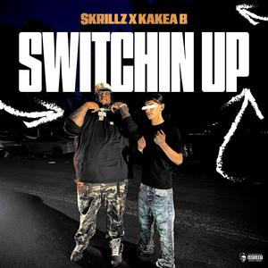 Switchin Up (feat. Kakea B) (Explicit)