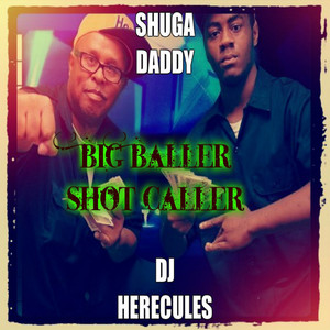 Big Baller Shot Caller (Rap Daddy Records Presents)