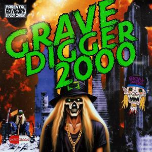 GRAVE DIGGER 2000 (Explicit)