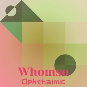 Whomso Ophthalmic