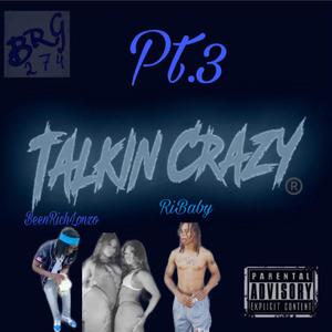 Talkin Crazy Pt.3 (Explicit)