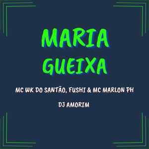 Maria Gueixa (Explicit)