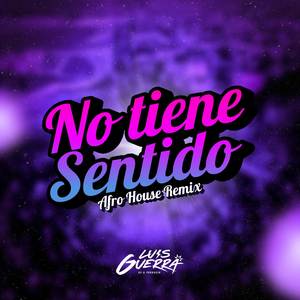 No tiene sentido (Afro House Remix)