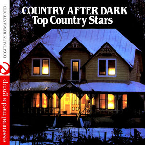 Country After Dark - Top Country Stars (Remastered)