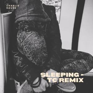 Sleeping (TC Remix)