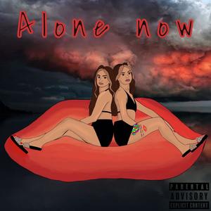 Alone Now (Explicit)