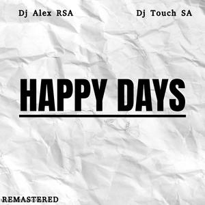 Happy Days (feat. Dj Touch SA) (REMASTERED)
