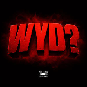 WYD? (Explicit)