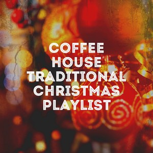 Coffee House Traditional Christmas Playlist