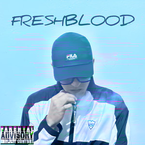 Freshblood (Explicit)