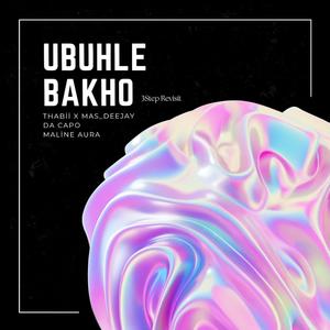 Ubuhle Bakho (3Step Revisit) (feat. Da Capo & Maline Aura) (Explicit)