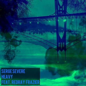 Heavy (feat. Redray Frazier)