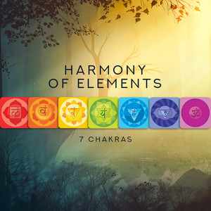 Harmony of Elements - 7 Chakras Activation and Balance, Meditation, Greater Peace & Wellbeing