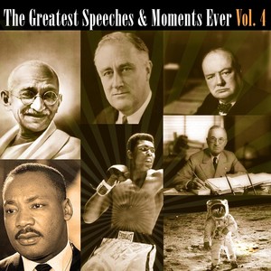 The Greatest Speeches And Moments Ever Vol. 4