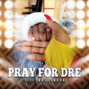 PRAY FOR DRE