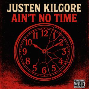 Ain't No Time (Explicit)
