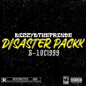 Disaster Packk (feat. DizzyDThePrince) [Explicit]