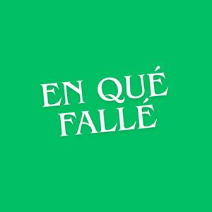EN QUÉ FALLÉ