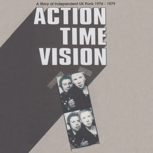 Action Time Vision (A Story Of Independent UK Punk 1976-1979) [Explicit]