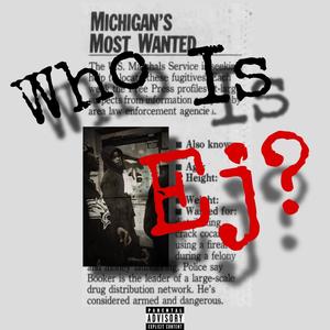 Who Is EJ (Explicit)