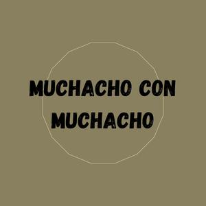 muchacho con muchacho (feat. danielito15)