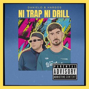 Ni Trap Ni Drill (feat. DANIELO RAMÉ) (Explicit)