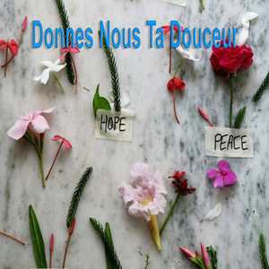 Donnes Nous Ta Douceur