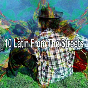 10 Latin from the Streets